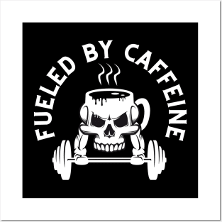 FUELED BY CAFFEINE Posters and Art